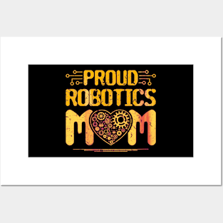 Proud robotics mom Posters and Art